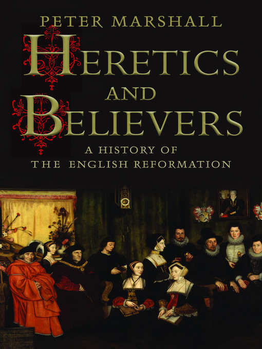Title details for Heretics and Believers by Peter Marshall - Available